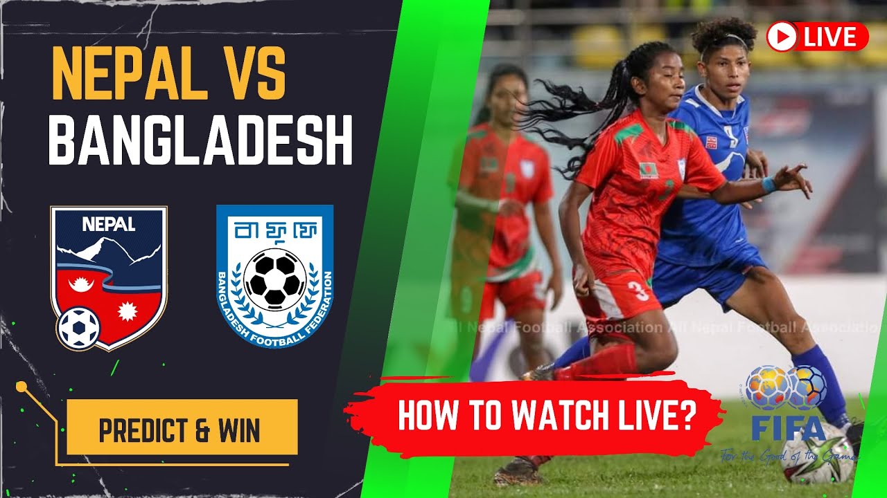nepal-vs-bangladesh-women-football-2023-live-predict-win-youtube