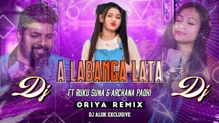 A Labanga Lata Ft Ruku Suna & Archana Padhi(Oriya Rmx) Dj Alok Exclusive