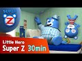 [Super Z] Little Hero Super Z Episode l Funny episode 69 l 30min Play