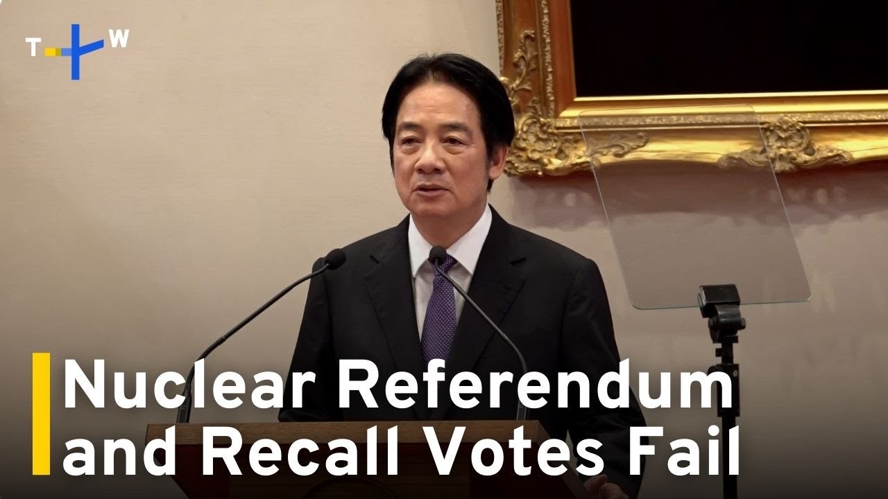 Taiwan's Nuclear Referendum Fails, But Prompts Rethink For President｜TaiwanPlus News