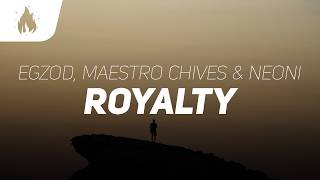 Egzod U0026 Maestro Chives  Royalty s Ft Neoni