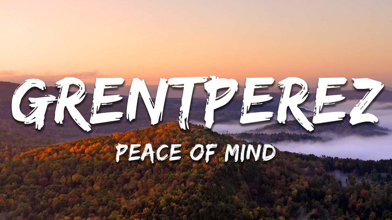 grentperez - Peace of Mind