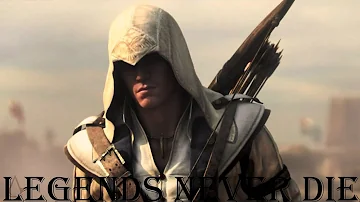 Legends Never Die | Connor Kenway | Assassin's Creed | GMV