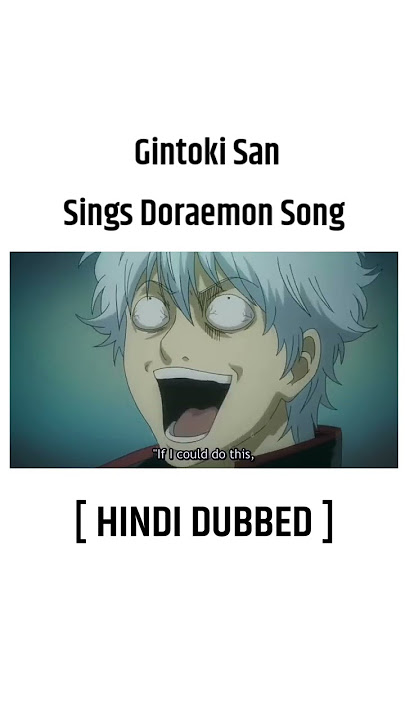 Gintoki San Sings Doraemon Song Hindi Dubbed #Short #shorts