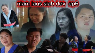 Naim laus siab dev ep6.(Hmong new movie)