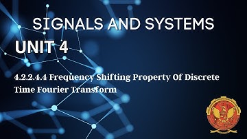 4.2.2.4.4 Frequency Shifting Property of Discrete Time Fourier Transform | EC402 | Signals &Systems