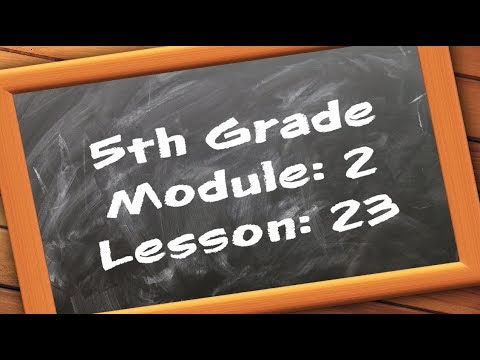 5th Grade: Module 2 - Lesson 23 - YouTube