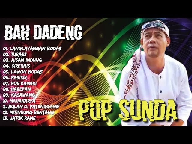 POP SUNDA TERBARU 2022 - BAH DADENG FULL ALBUM TERBAIK class=