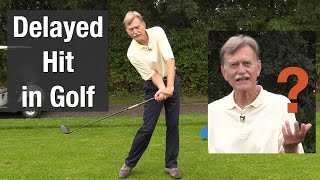 Delayed Hit in Golf