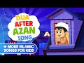 Dua after azan song  more islamic songs for kids compilation i nasheed i islamic cartoon