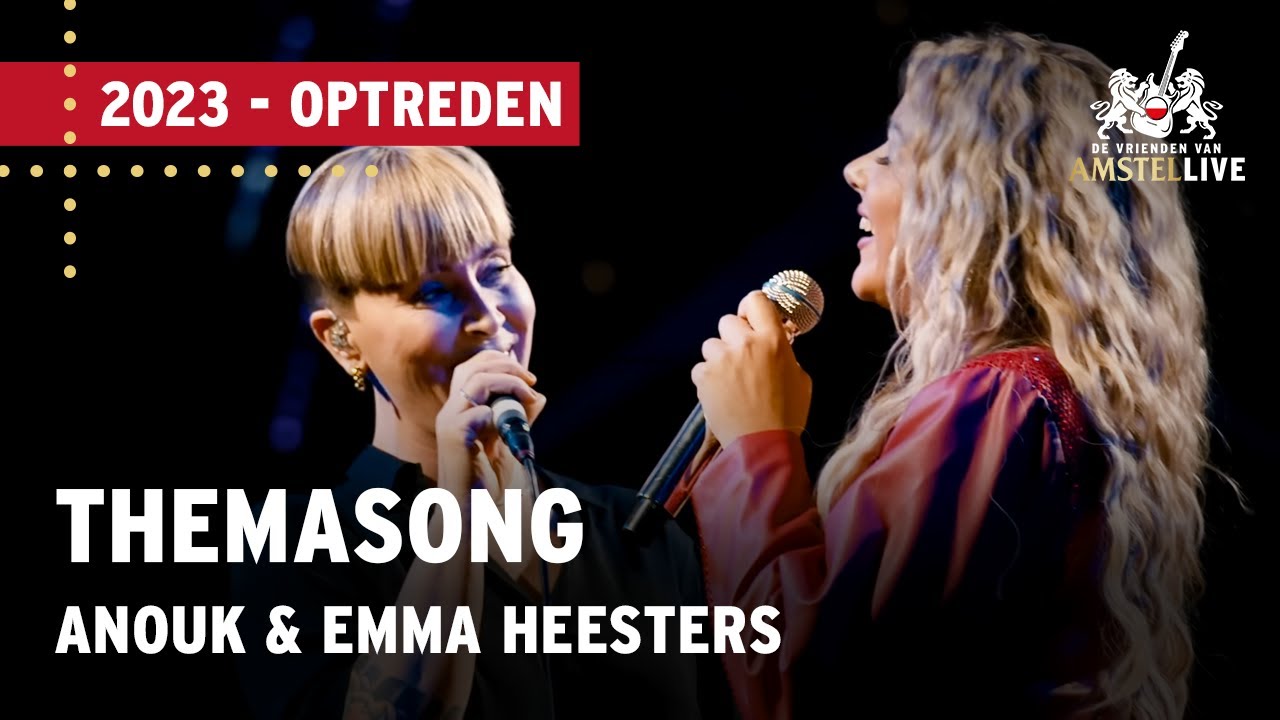 Anouk & Emma Heesters - Met Jou Kan Ik Het Aan | De Vrienden van Amstel LIVE 2023