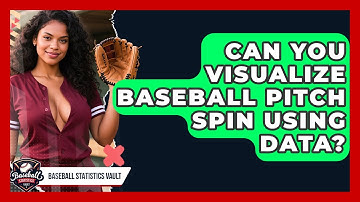 Can You Visualize Baseball Pitch Spin Using Data? - Baseball Statistics Vault