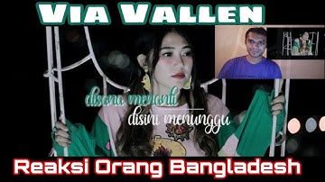 Via Vallen - Di Sana Menanti Di Sini Menunggu || OFFICIAL | Reaksi Orang Bangladesh