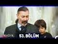 Kadın 53. Bölüm