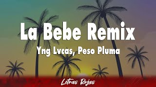 Yng Lvcas, Peso Pluma - La Bebe Remix (Letra)