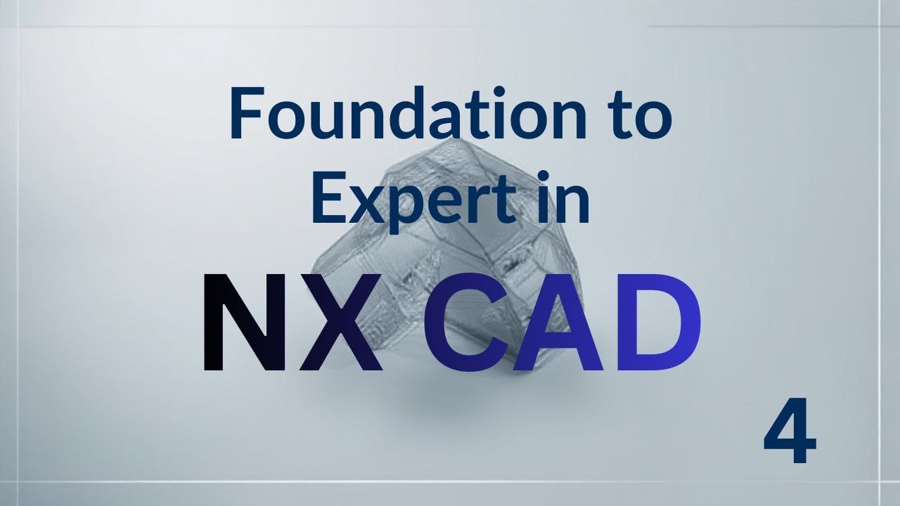 Siemens NX CAD Foundation to Expert – Episode 5: Assembly Design, Sheet Metal & Engineering Drawings