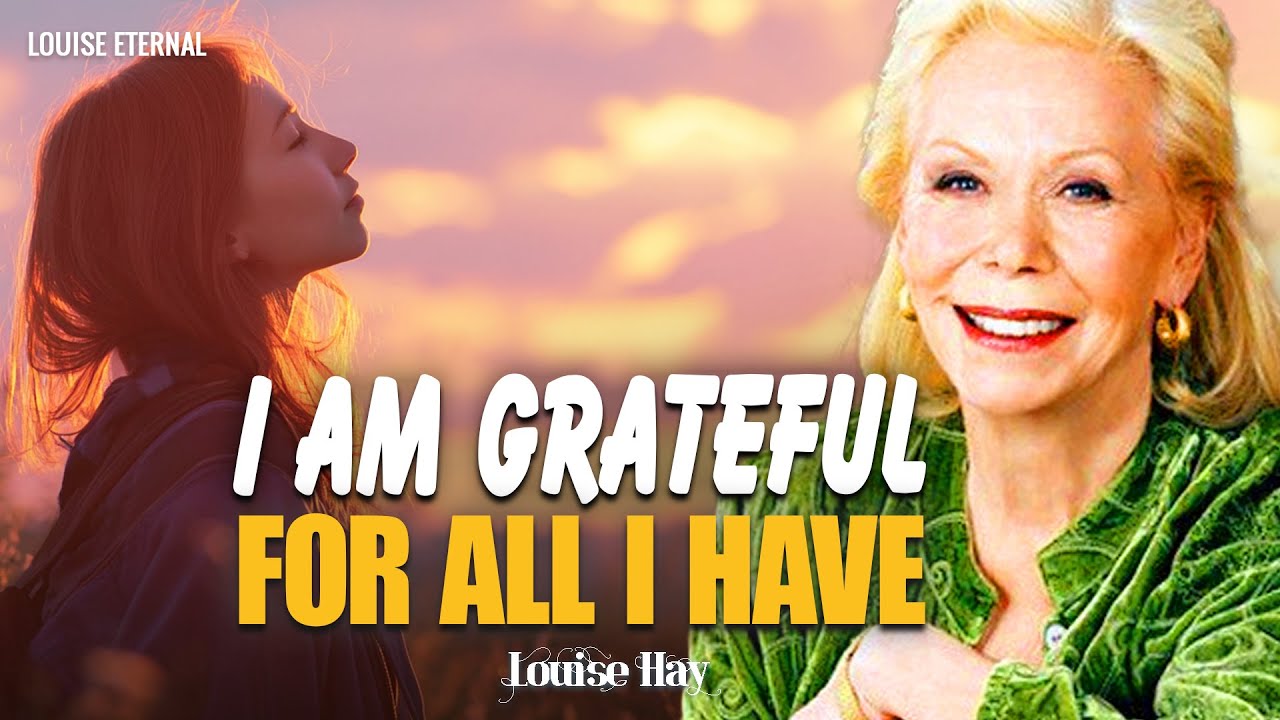 Louise Hay: I Am Grateful for All I Have, and More Is On Its Way - YouTube