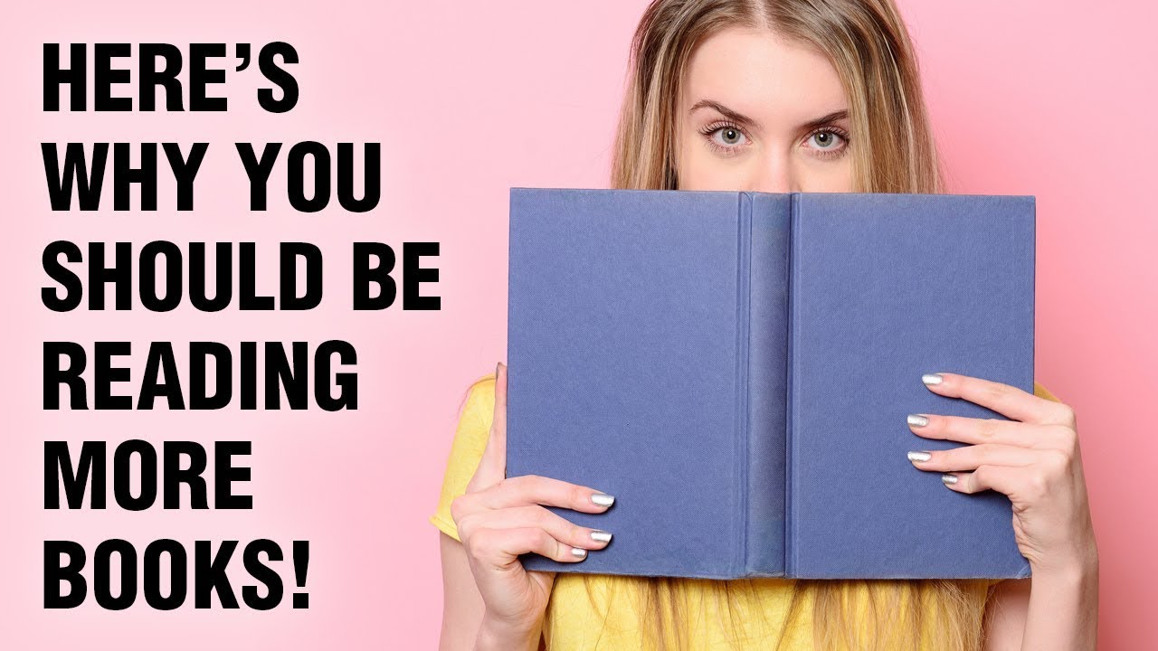 Why You Should Read Books 15 Benefits Of Reading More YouTube