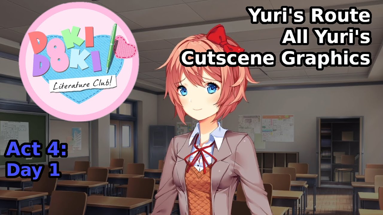 Doki Doki Literature Club! - Act 4: Day 1 (Yuri's Route 100%) - YouTube