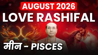 Pisces Love Horoscope August 2026 | Meen Love Rashifal August 2026 | Pisces Love Life Horoscope