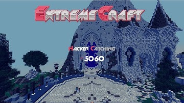 ExtremeCraft - Hacker #3060 Name: xdmanos Hacks: Fly