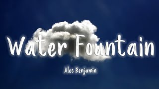 Water Fountain - Alec Benjamin  [Lyrics/Vietsub] Resimi