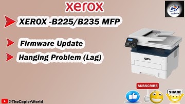 Xerox B225/235 firmware || How to  Xerox B225/B235 firmware update ||Xerox B215/255/235 fix firmware