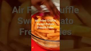 How To Make Air Fried Truffle Sweet Potato Fries #Shorts #AirFriedRecipies #TruffleFries #Fries