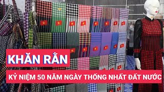 Khan ran ky niem 50 nam ngay thong nhat dat nuoc ban chay dip le