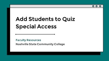 Add Students to Quiz Special Access