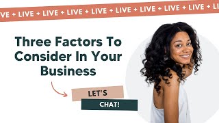 3 Key Factors To Consider In Business