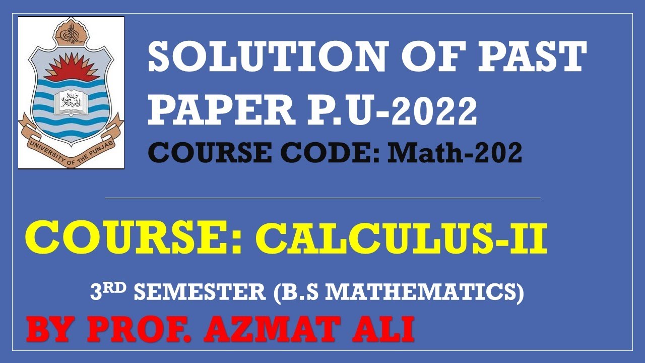 B.S MATH|MATHEMATICS B-III CALCULUS- II MATH - 202||SOLUTION OF PAST ...