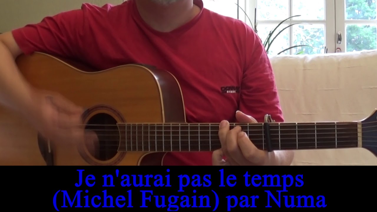 Je n'aurai pas le temps (Michel Fugain) cover guitare voix Reprise chanson française 1989 YouTube Je n'aurai pas le temps (Michel Fugain) cover guitare voix Reprise chanson française 1989 YouTube