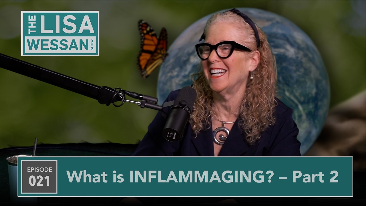 The Lisa Wessan Show: What is Inflammaging? – Part 2