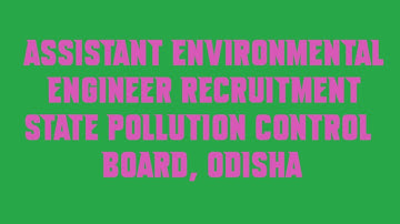 Assistant Environmental Engineer Recruitment State Pollution Control Board, Odisha