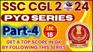 GK FOR SSC CGL 2024 | PYQ SERIES PART 4 | LEC-18 | PARMAR SSC