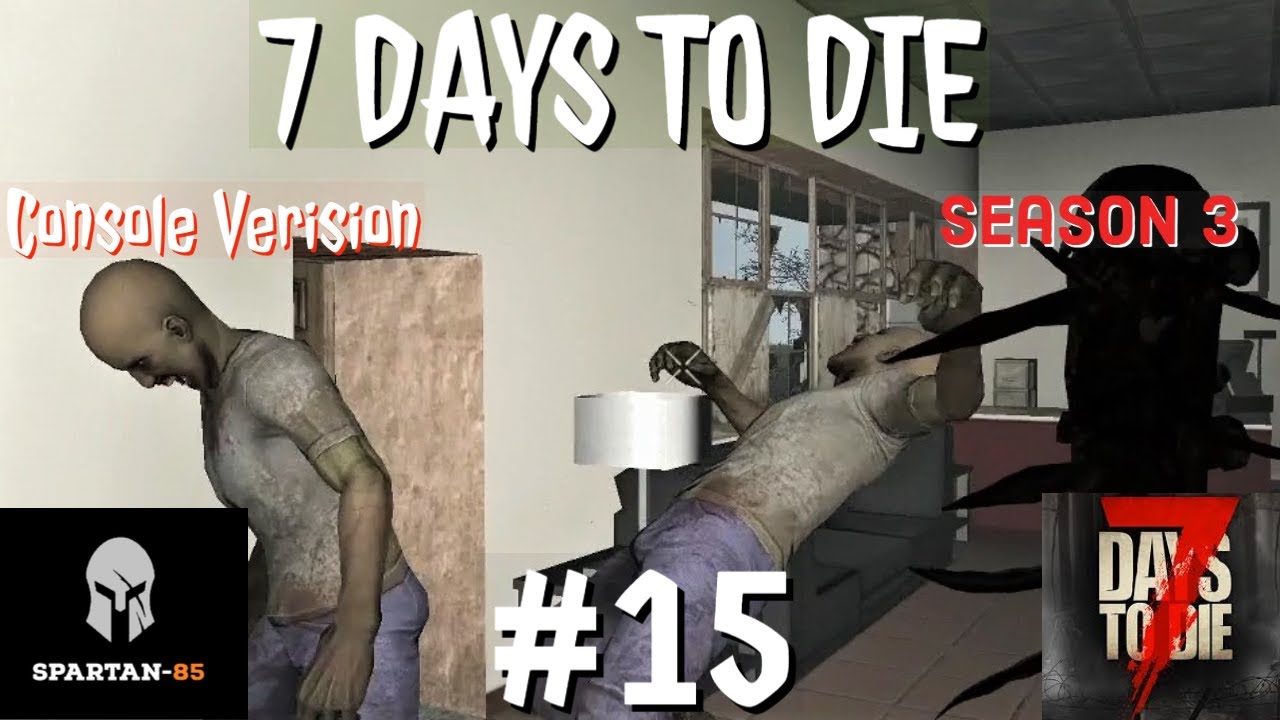 7 Days to Die - Xbox One - Day 15 Survival - Season 3 - Console Version