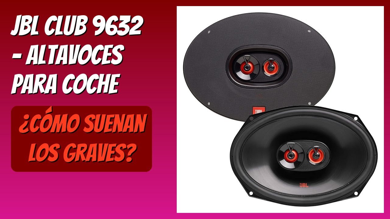 RESEÑA (2026) : JBL Club 9632 - Altavoces para coche. DETALLES