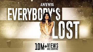 Ananya - Everybody's Lost (Official Music Video)