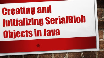 Creating and Initializing SerialBlob Objects in Java