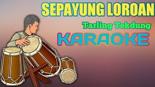 Sepayung Loroan ~ TarlingTekdung [ karaoke ]