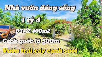 THÍCH MÊ … nhà vườn trái cây giáp suối . Cách quốc lộ chỉ 300m . Từ 2 tỷ hạ còn 1 tỷ 400tr bao sổ