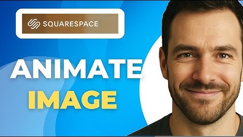 How to ANIMATE Image Blocks in Squarespace
