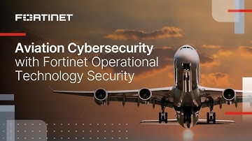 Aviation Cybersecurity with Fortinet | OT Security