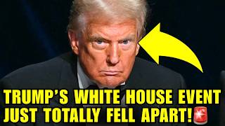 🚨Trump PANICS As His WHITE HOUSE EVENT JUST FELL APART