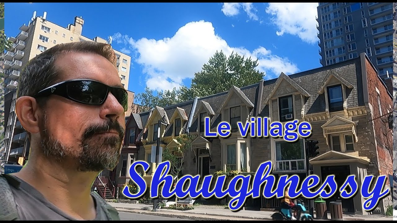Les Quartiers de Montréal Le village SHAUGHNESSY YouTube