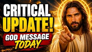 GOD SAYS- "CRITICAL UPDATE!!"👆God Message Today~ Gods Message Now👆