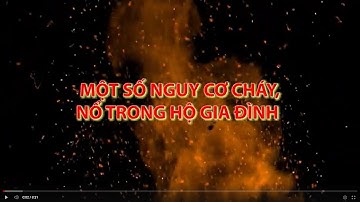 5. Cảnh báo một số nguy cơ cháy nổ trong gia đình