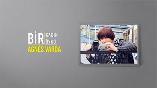 Sinemanın Sınırlarını Aşan Kadın Agnès Varda Bir Kadın Bir Öykü