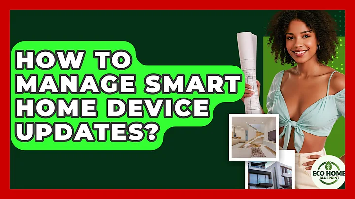How To Manage Smart Home Device Updates? - Eco Home Blueprint